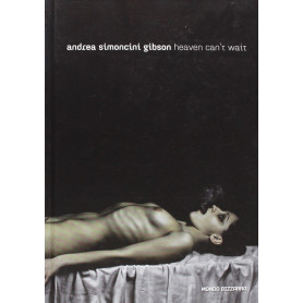 Andrea Simoncini Gibson. Heaven can't wait. Ediz. illustrata