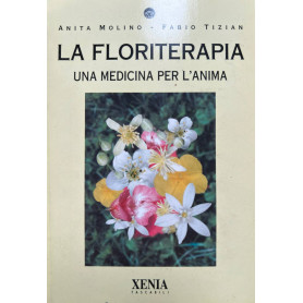 La floriterapia. Una medicina per l'anima