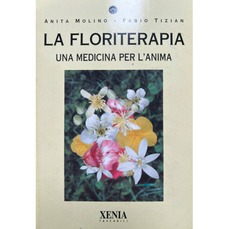 La floriterapia. Una medicina per l'anima