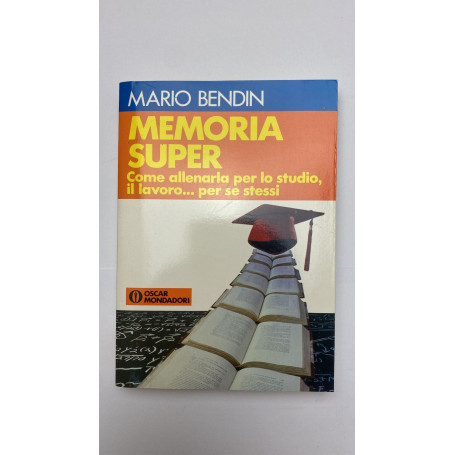 Memoria super. Come allenarla per lo studio il lavoro.. Per se stessi