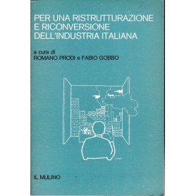 Per una ristrutturazione e riconversione dell'industria italiana