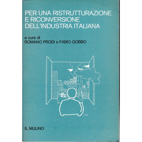 Per una ristrutturazione e riconversione dell'industria italiana