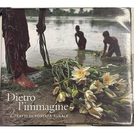 dietro l'immagine ritratti di povertà rurale