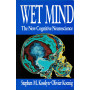 Wet Mind. The New Cognitive Neuroscience