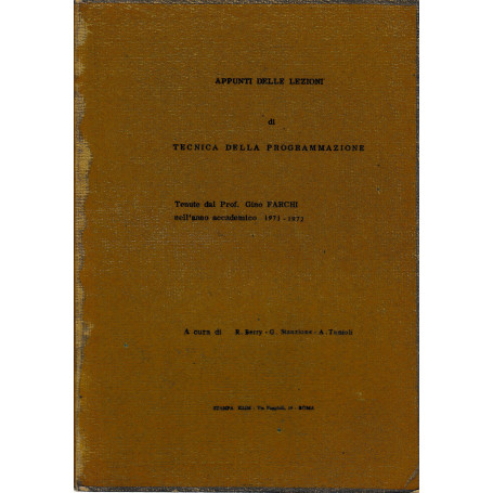 Appunti delle lezioni di Tecnica della programmazione tenute dal Prof. G. Farchi nell'anno acc. 1971-72