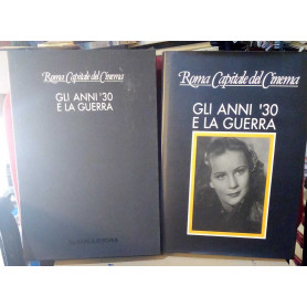 Roma Capitale del Cinema. Gli anni '30 e la guerra
