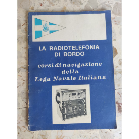 La radiotelefonia di bordo: corsi di navigazione della Lega Navale italiana