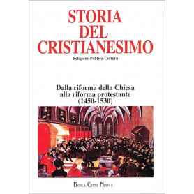 Storia del cristianesimo. Religione politica cultura. Dalla riforma della Chiesa alla Riforma protestante (1450-1530) (Vol. 7)