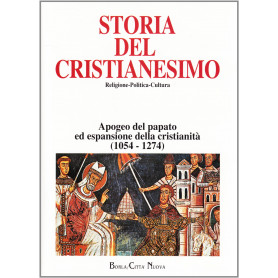 Storia del cristianesimo. Religione politica cultura. Apogeo del papato ed espansione della cristianità (1054-1274) (Vol. 5)
