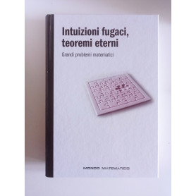 Intuizioni fugaci teoremi eterni