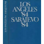 Los Angeles '84 Sarajevo '84
