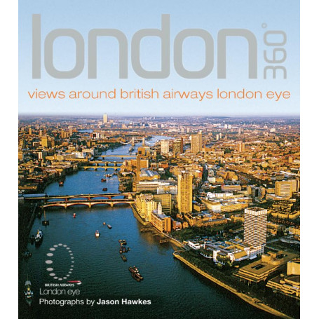 London 360°: Views Inspired by British Airways London Eye [Lingua Inglese]
