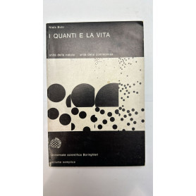 I Quanti e la vita. Prefazione di Paolo Gulmanelli