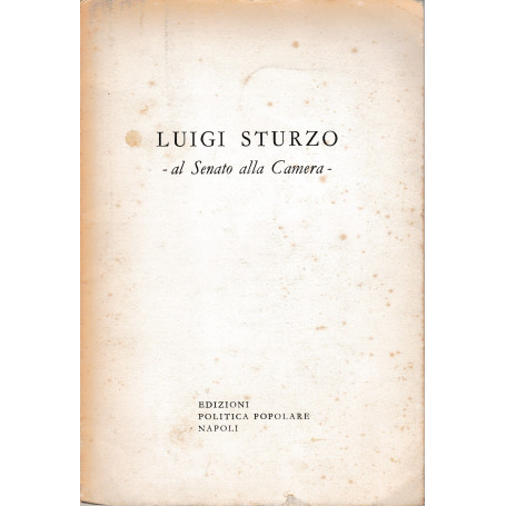 Luigi Sturzo. Al Senato alla Camera