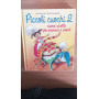 Piccoli cuochi 2. Nuove ricette per mamma e papà.