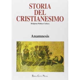 Storia del cristianesimo. Religione politica cultura. Anamnesis. Sintesi tematiche e indici storici (Vol. 14)