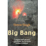 Big Bang. L'origine dell'universo e gli uomini che ne hanno svelato il mistero