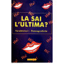 La sai l' ultima?