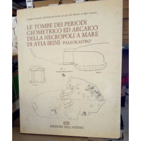 Le tombe dei periodi geometrico ed arcaico della necropoli a mare di Ayia Irini "Paleokastro".