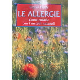 Le allergie. Come curarle con i metodi naturali