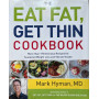 The Eat Fat Get Thin Cookbook: More Than 175 Delicious Recipes for Sustained Weight Loss and Vibrant Health