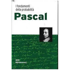 Pascal. I fondamenti della probabilità