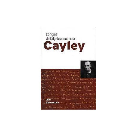 Cayley. L'origine dell'algebra moderna