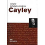 Cayley. L'origine dell'algebra moderna