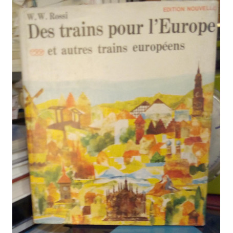 Des trains pour l'Europe. TEE et autres trains euroéens.