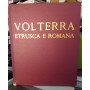 Volterra. Etrusca e romana.