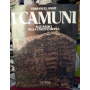 I Camuni. Alle radici della civiltà europea.