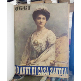 OGGI. Supplemento al n. 24 del 14 Giugno 1951. 50 anni di Casa Savoia.