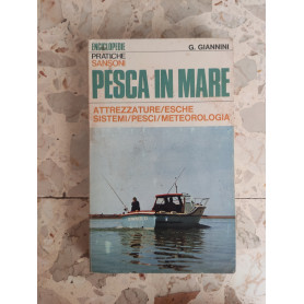 Pesca in mare: attrezzature/esche/sistemi/pesci/meteorologia