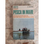 Pesca in mare: attrezzature/esche/sistemi/pesci/meteorologia