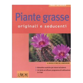 Piante grasse. Originali e seducenti.