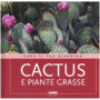 Cactus e piante grasse. Ediz. illustrata