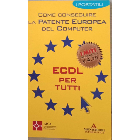 Come conseguire la patente europea del computer. ECDL per tutti.