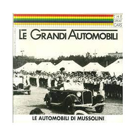 Le Grandi Automobili. The Great Cars. N. 51. Le automobili di Mussolini