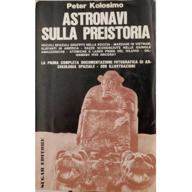 Astronavi sulla Preistoria (La prima completa documentazione fotografica di archeologia spaziale)