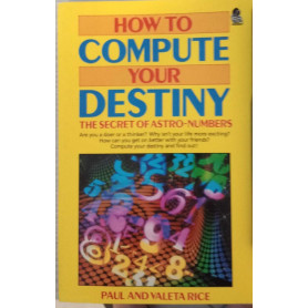 How to Compute Your Destiny: The Secret of Astro Numbers.