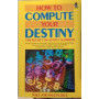 How to Compute Your Destiny: The Secret of Astro Numbers.