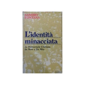 L'identità  minacciata. La Democrazia Cristiana da Moro a De Mita