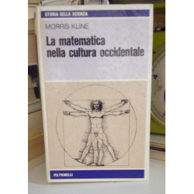 La matematica nella cultura occidentale. Prima edizione.