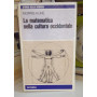 La matematica nella cultura occidentale. Prima edizione.