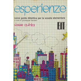 Esperienze. Nuova guida didattica per la scuola elementare (classe quinta)