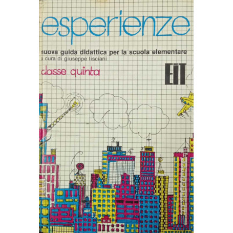Esperienze. Nuova guida didattica per la scuola elementare (classe quinta)