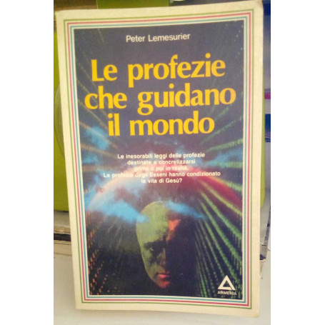 Le profezie che guidano il mondo.