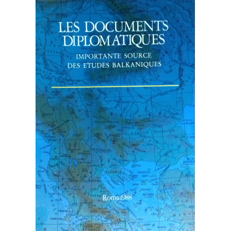 Les documents diplomatiques. Importante source des études balkaniques