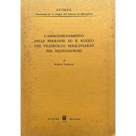 L'ammodernamento delle ferrovie ed il ruolo del trasporto ferroviario nel mezzogiorno