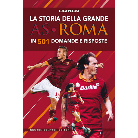 La storia della grande AS Roma in 501 domande e risposte.